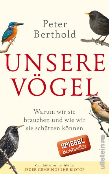 Berthold, Peter Unsere Vögel: Warum wir sie brauchen und wie wir sie schützen können