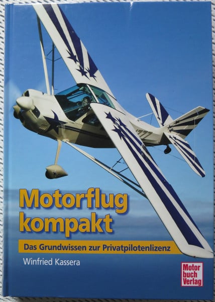 Kassera, Winfried Motorflug kompakt: Das Grundwissen zur Privatpilotenlizenz (7. Aufl.)