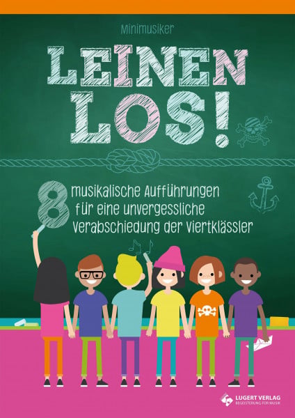 Lugert Verlag GmbH & Co. KG Leinen los! - 8 musikalische Aufführungen für eine unvergessliche Verabschiedung der Viertklässler: Heft