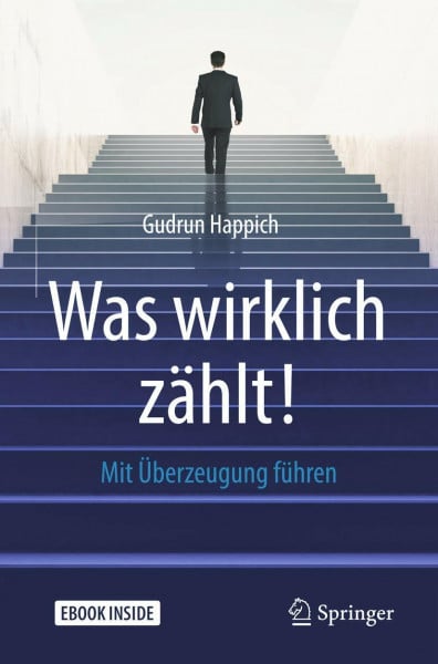 Happich, Gudrun Was wirklich zählt!: Mit Überzeugung führen