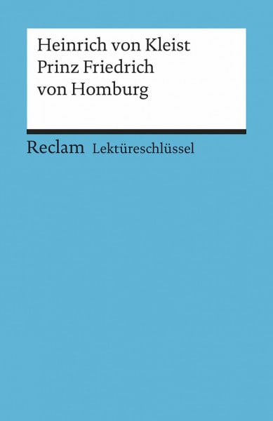 Eisenbeis, Manfred Lektüreschlüssel zu Heinrich von Kleist: Prinz Friedrich von Homburg (Reclams Universal-Bibliothek)