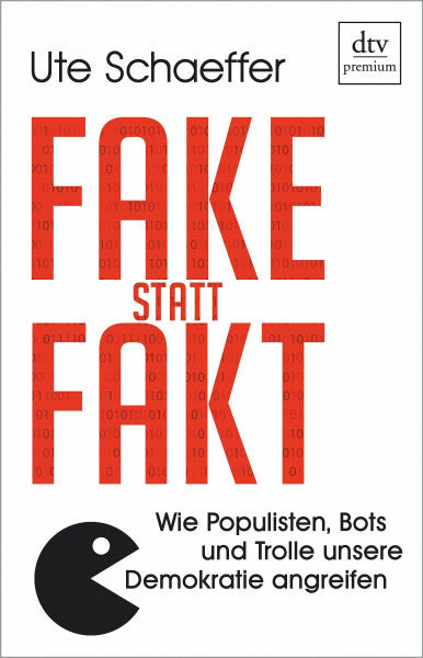 Schaeffer, Ute Fake statt Fakt: Wie Populisten, Bots und Trolle unsere Demokratie angreifen