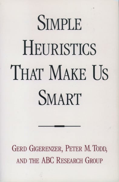 Gigerenzer, Gerd Simple Heuristics That Make Us Smart (Evolution and Cognition Series)
