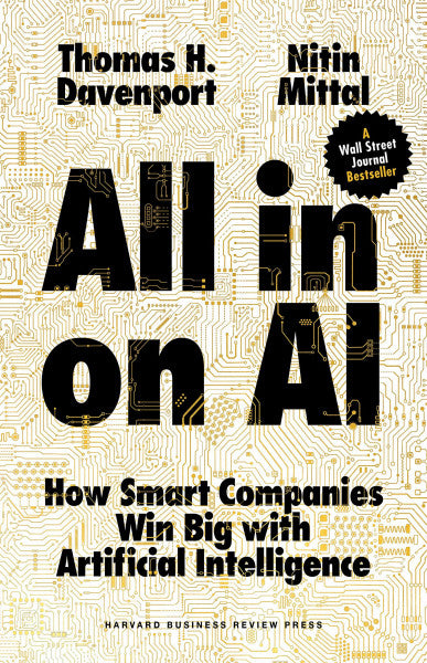 Davenport, Thomas H. All-in On AI: How Smart Companies Win Big with Artificial Intelligence