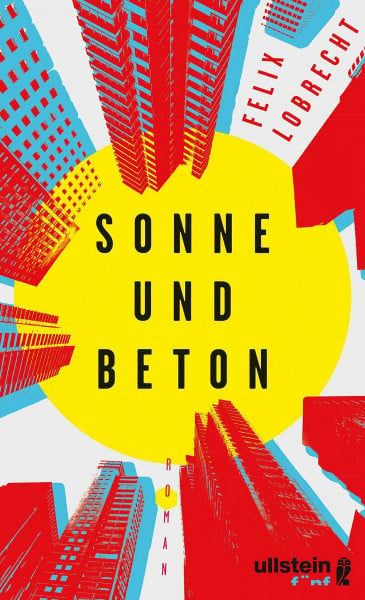 Lobrecht, Felix Sonne und Beton: Roman