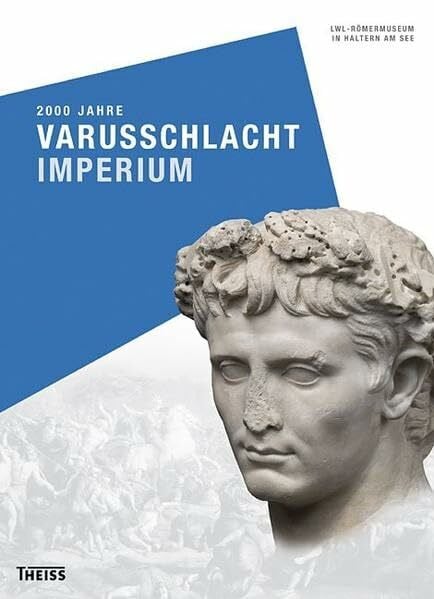 LwL Römermuseum in Haltern am See 2000 Jahre Varusschlacht - Imperium