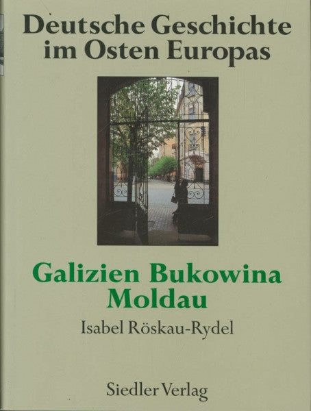 Röskau-Rydel, Isabel Deutsche Geschichte im Osten Europas, 10 Bde., Galizien, Bukowina, Moldau