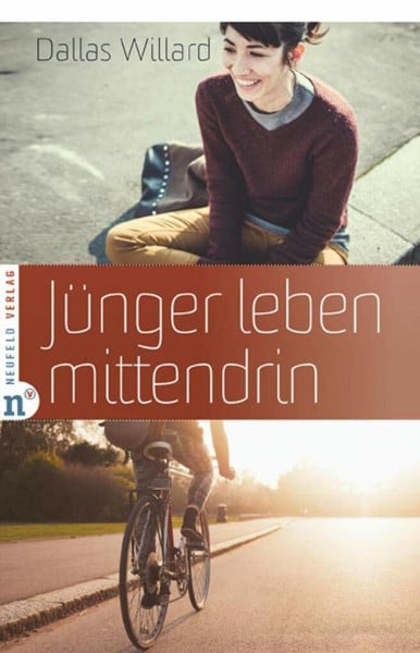 Dallas Willard Jünger leben mittendrin