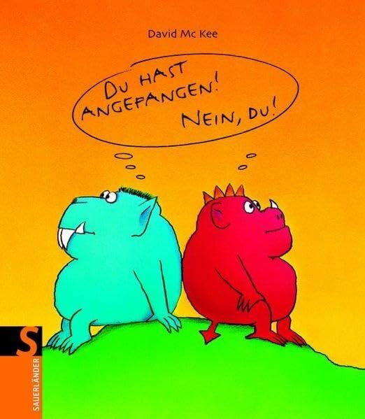 McKee, David Du hast angefangen - Nein du! (Sauerländer Bilderbuch)