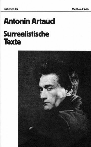 Artaud, Antonin Surrealistische Texte, Briefe: Hrsg. u. übers. v. Bernd Mattheus