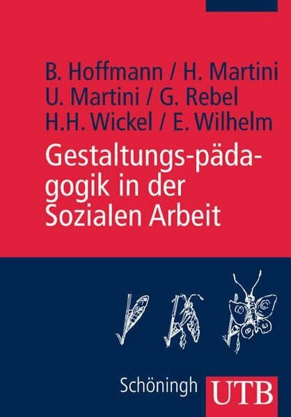 Hoffmann, Bernward Gestaltungspädagogik in der Sozialen Arbeit (UTB M: Uni-Taschenbücher)