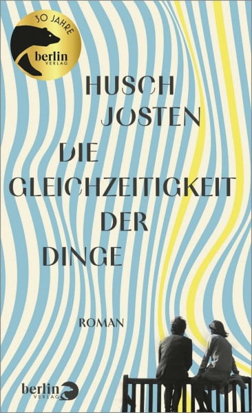 Josten, Husch Die Gleichzeitigkeit der Dinge: Roman | Eine kluge und feinsinnige Erzählung über Liebe und Vergänglichkeit