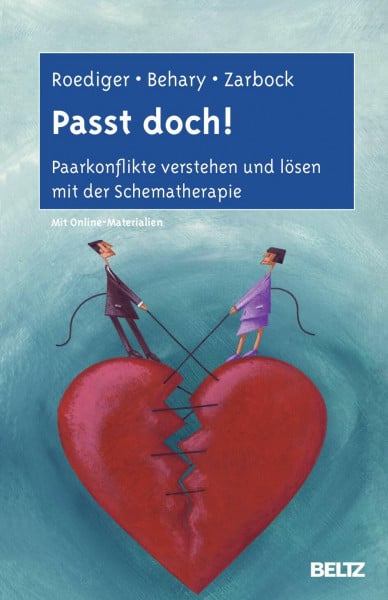 Roediger, Eckhard Passt doch!: Paarkonflikte verstehen und lösen mit der Schematherapie. Mit Online-Materialien