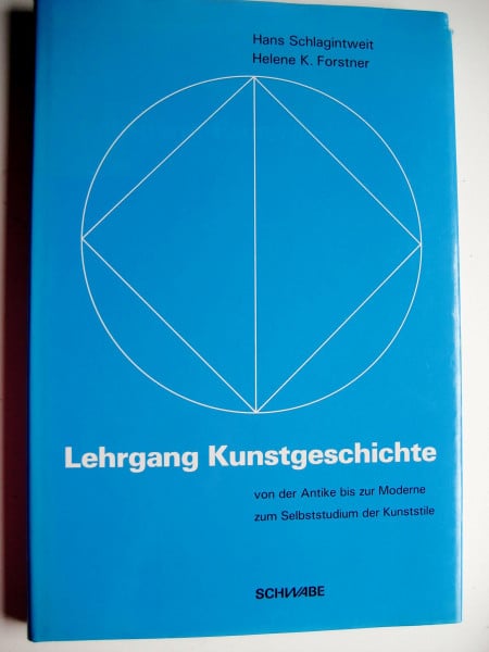 Schlagintweit, Hans Lehrgang Kunstgeschichte: Von der Antike bis zur Moderne, zum Selbststudium der Kunststile