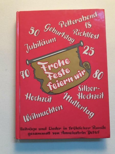Detlef, Annekatrin Frohe Feste feiern wir. Beiträge und Lieder in fröhlicher Runde / Frohe Feste feiern wir