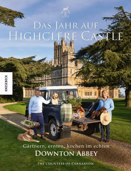 Countess of Carnarvon, Fiona Das Jahr auf Highclere Castle: Gärtnern, ernten, kochen im echten Downton Abbey