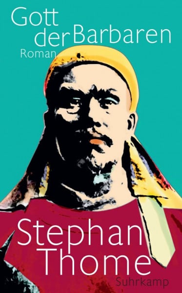 Thome, Stephan Gott der Barbaren: Roman (suhrkamp taschenbuch)