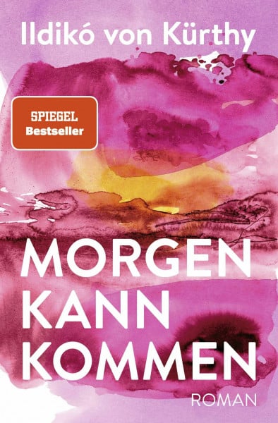 Kürthy, Ildikó von Morgen kann kommen
