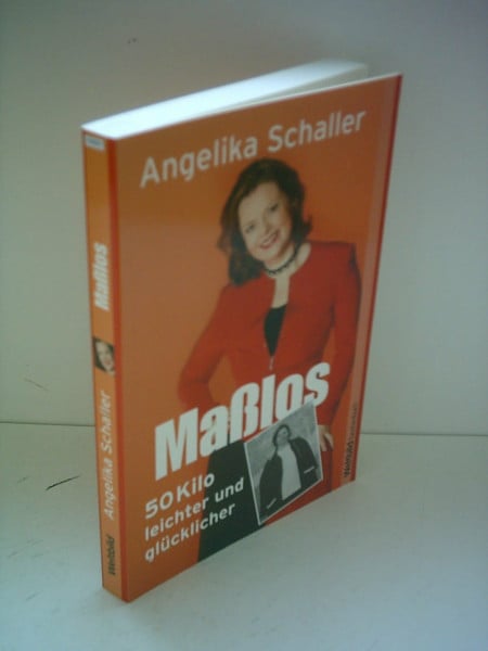 Angelika Schaller Maßlos