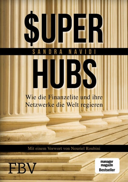 Navidi, Sandra Super-hubs: Wie die Finanzelite und ihre Netzwerke die Welt regieren