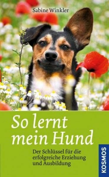 Winkler, Sabine So lernt mein Hund: Der Schlüssel für die erfolgreiche Erziehung und Ausbildung