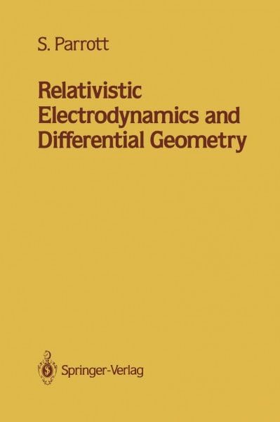 Parrott, Stephen Relativistic Electrodynamics and Differential Geometry
