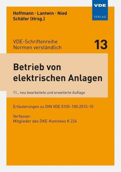 DKE-Komitee K 224 Betrieb von elektrischen Anlagen: Erläuterungen zu DIN VDE 0105-100:2015-10 (VDE-Schriftenreihe - Normen verständlich Bd.13)