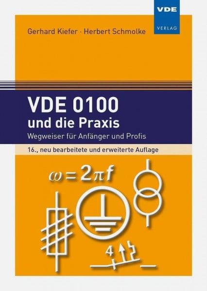 Schmolke, Herbert VDE 0100 und die Praxis: Wegweiser für Anfänger und Profis