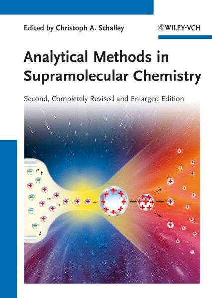 Schalley, Christoph A. Analytical Methods in Supramolecular Chemistry, 2 Vols.