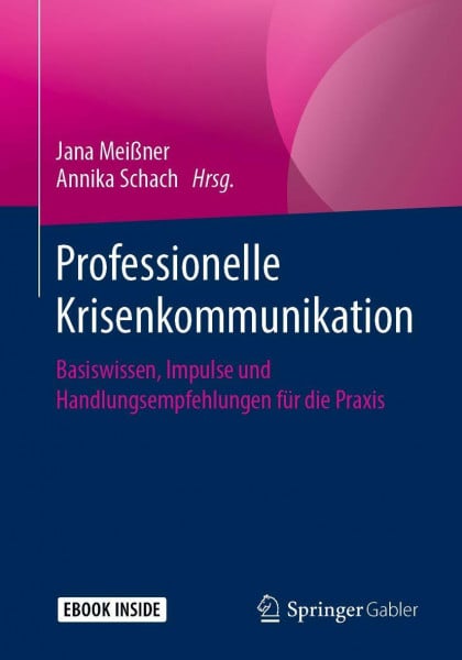 Meißner, Jana Professionelle Krisenkommunikation: Basiswissen, Impulse und Handlungsempfehlungen für die Praxis