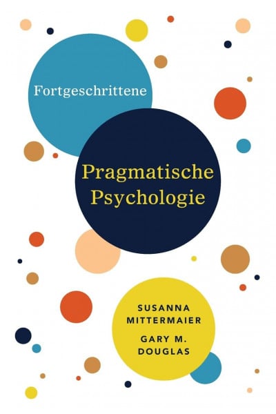 Mittermaier, Susanna Fortgeschrittene Pragmatische Psychologie (German)