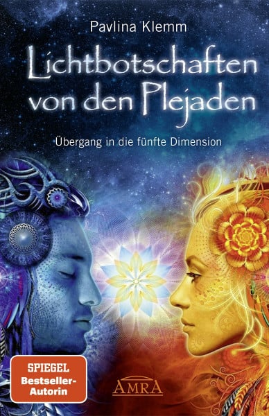 Pavlina Klemm Lichtbotschaften von den Plejaden Band 1: Übergang in die fünfte Dimension (Pavlina Klemms Plejadenbücher)