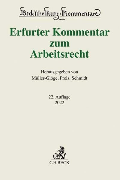 Müller-Glöge, Rudi Erfurter Kommentar zum Arbeitsrecht (Beck'sche Kurz-Kommentare, Band 51)