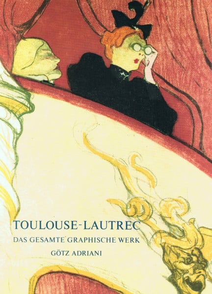 Adriani, Götz Toulouse- Lautrec. Das gesamte graphische Werk