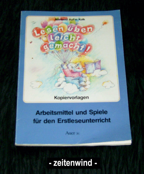 Kolk, Adelheid Auf'm Lesen üben leicht gemacht!: Arbeitsmittel und Spiele für den Erstleseunterricht, Mit Kopiervorlagen (1. Klasse)