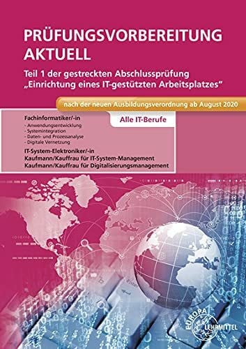 Hardy, Dirk Prüfungsvorbereitung aktuell Teil 1 der gestreckten Abschlussprüfung: Einrichtung eines IT-gestützten Arbeitsplatzes Alle IT-Berufe