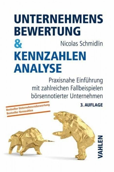 Schmidlin, Nicolas Unternehmensbewertung & Kennzahlenanalyse: Praxisnahe Einführung mit zahlreichen Fallbeispielen börsennotierter Unternehmen