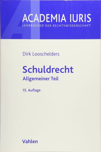 Looschelders, Dirk Schuldrecht: Allgemeiner Teil (Academia Iuris)