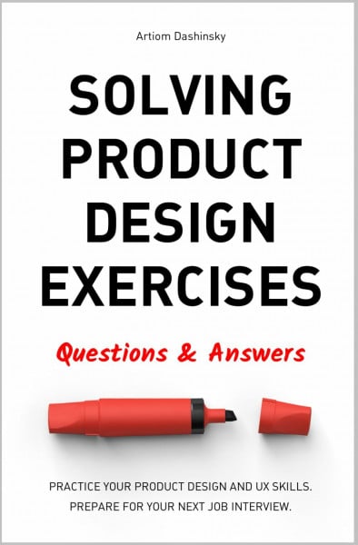 Dashinsky, Artiom Solving Product Design Exercises: Questions & Answers