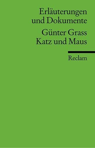 Ritter, Alexander Erläuterungen und Dokumente zu Günter Grass: Katz und Maus (Reclams Universal-Bibliothek)
