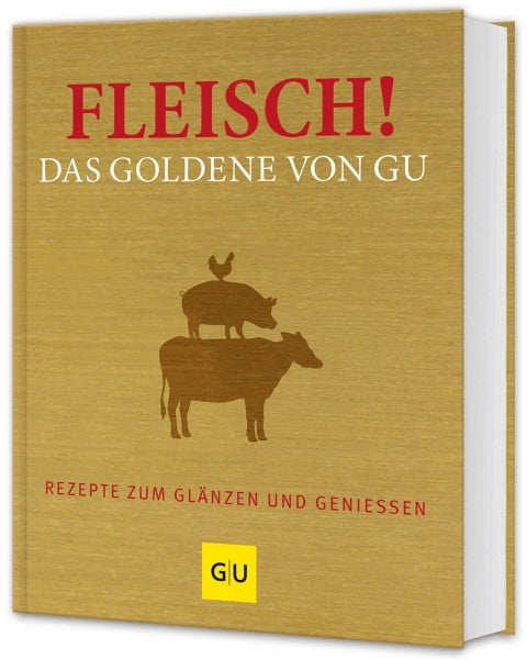 Alessandra Redies Fleisch! Das Goldene von GU: Rezepte zum Glänzen und Genießen (GU Die goldene Reihe)