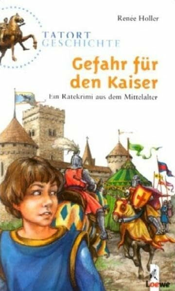 Christoph, Silvia Gefahr für den Kaiser: Ein Ratekrimi aus dem Mittelalter (Tatort Geschichte)