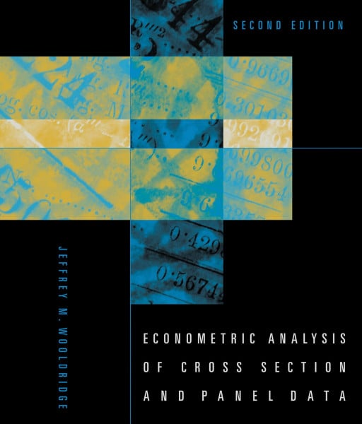 Wooldridge, Jeffrey M. Econometric Analysis of Cross Section and Panel Data, second edition (Mit Press)
