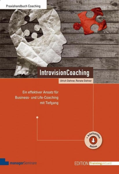 Dehner, Renate IntrovisionCoaching: Ein effektiver Ansatz für Business- und Live-Coaching mit Tiefgang (Edition Training aktuell)