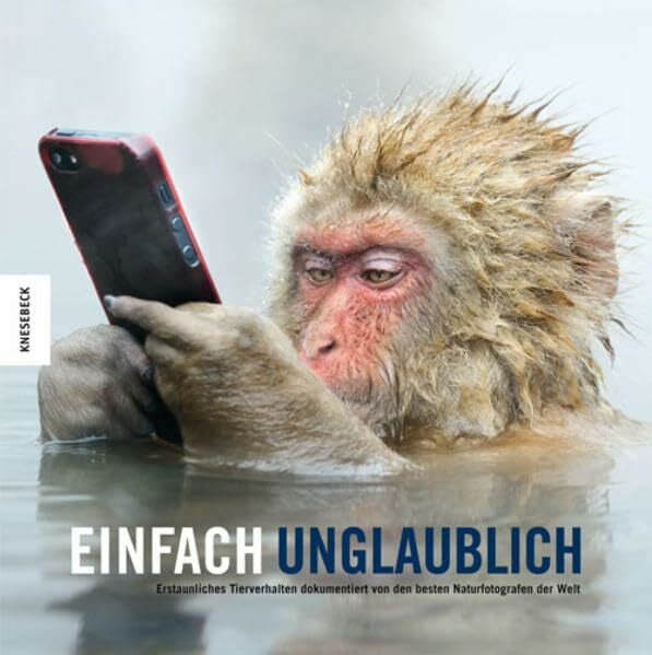 Natural History Museum Einfach unglaublich: Erstaunliches Tierverhalten dokumentiert von den besten Naturfotografen der Welt