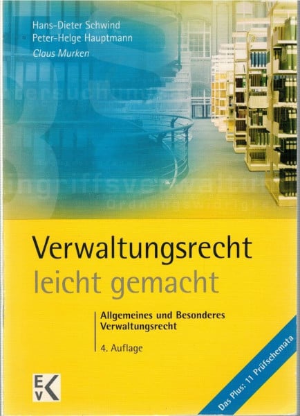 Hauptmann, Peter-Helge Verwaltungsrecht - leicht gemacht: Allgemeines und Besonderes Verwaltungsrecht für Studierende an Universitäten, Hochschulen und Berufsakademien