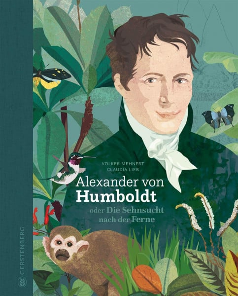 Mehnert, Volker Alexander von Humboldt: oder Die Sehnsucht nach der Ferne