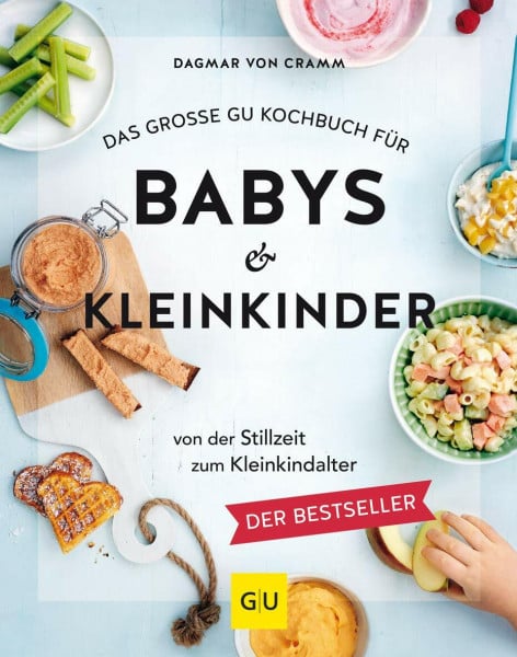 Cramm, Dagmar von Das große GU Kochbuch für Babys & Kleinkinder: Rezepte von der Stillzeit bis ins Kleinkindalter – Gesund & lecker (GU Familienküche)