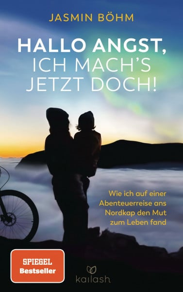 Böhm, Jasmin Hallo Angst, ich mach's jetzt doch!: Wie ich auf einer Abenteuerreise ans Nordkap den Mut zum Leben fand - Der Spiegel-Bestseller