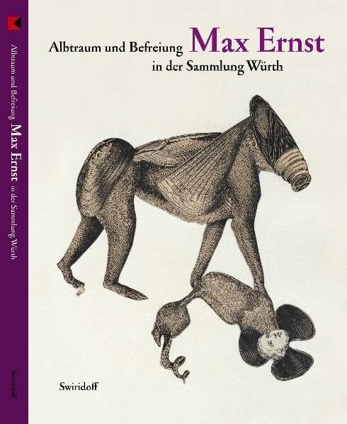 Weber, Sylvia Albtraum und Befreiung. Max Ernst in der Sammlung Würth: Albtraum Und Befreiung in Der Sammlung Wurth